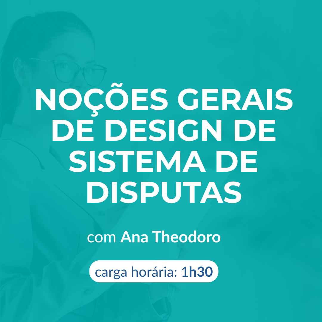 NOÇÕES GERAIS DE DESIGN DE SISTEMA DE DISPUTAS